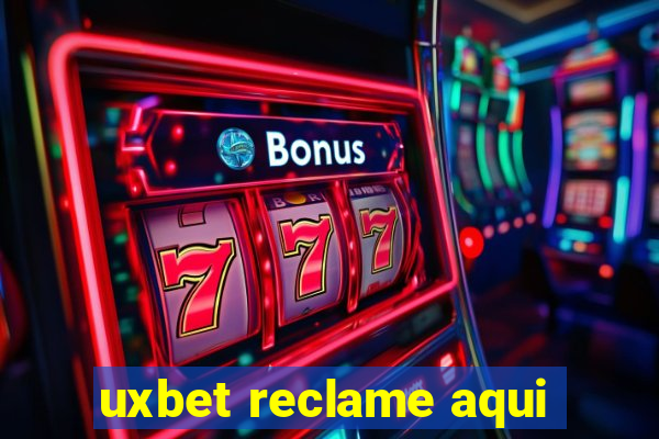 uxbet reclame aqui